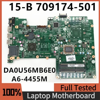 709174-501 709174-001 Высококачественная Материнская плата для ноутбука HP 15-B Материнская плата DA0U56MB6E0 С процессором A6-4455M DDR3 100% Полностью Протестирована В порядке