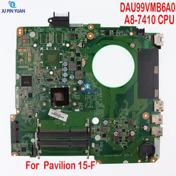 Для HP Pavilion 15-F Материнская плата ноутбука DAU99VMB6A0 846803-601 846803-001 846803-501 A8-7410 Процессор Основная Плата Полный Тест